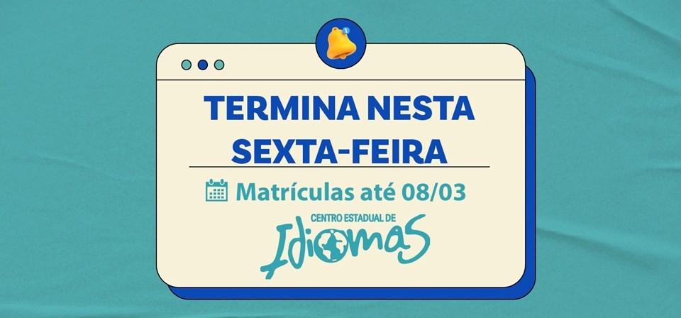 Matrículas para os Centro Estadual de Idiomas terminam nesta sexta-feira (08)